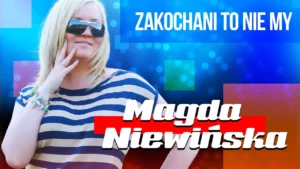 Magda Niewińska - Zakochani to nie my