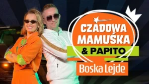 Czadowa Mamuśka & Papito - Boska lejde