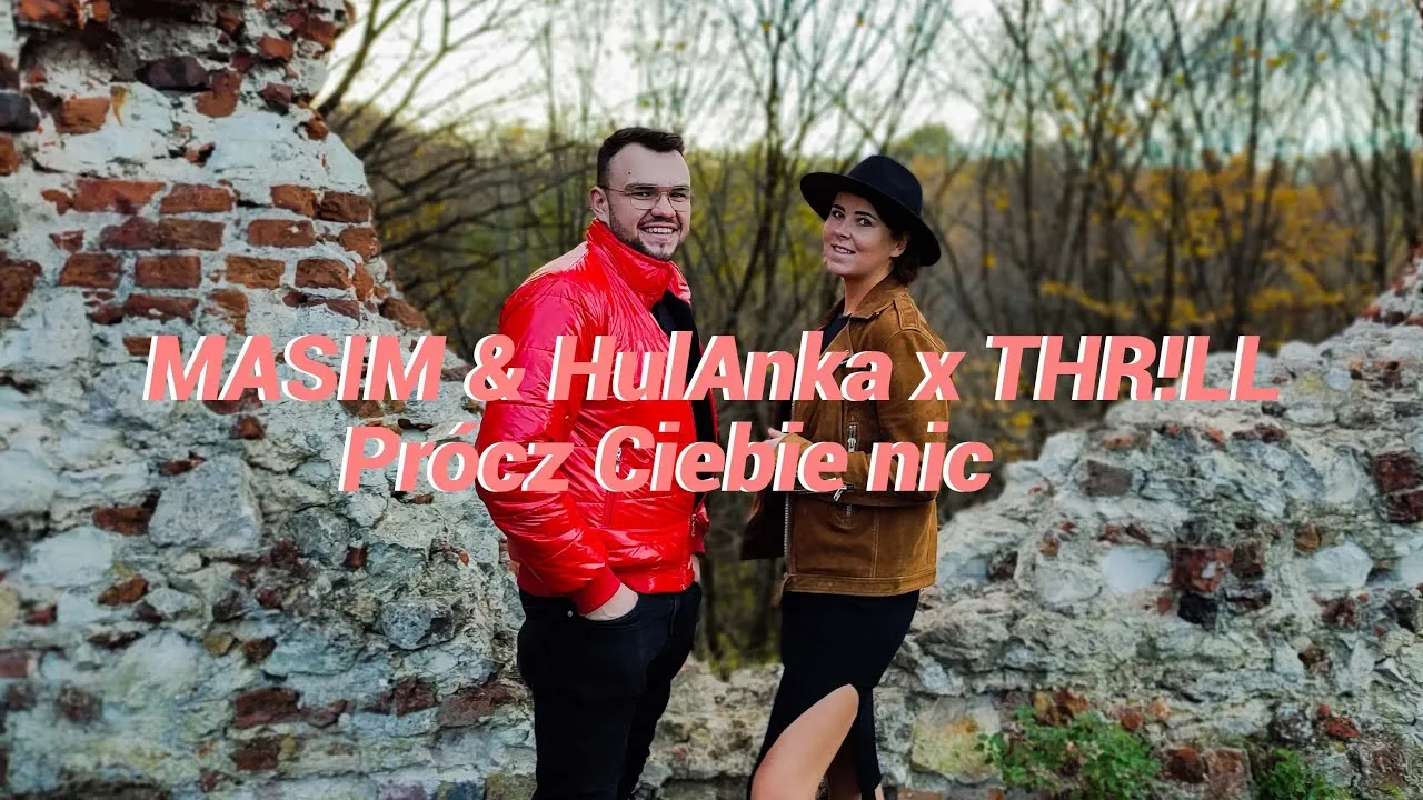 Masim & HulAnka & THR!LL - Prócz Ciebie nic