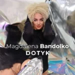 Magdalena Bandolko - Dotyk
