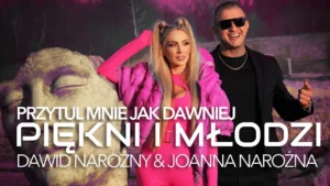 Piękni i Młodzi Dawid Narożny & Joanna Narożna - Przytul mnie jak dawniej | Teledyski Disco Polo